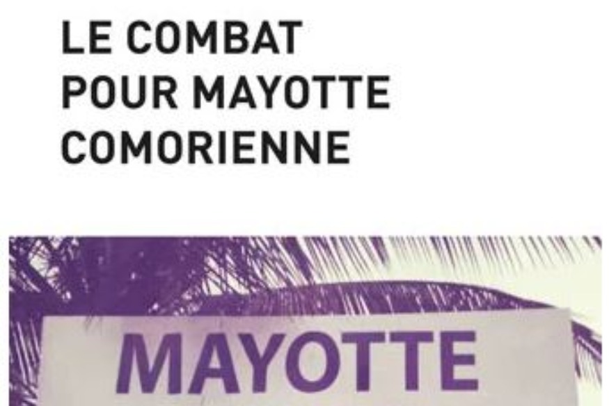 Le combat pour Mayotte comorienne d'Idriss Mohamed